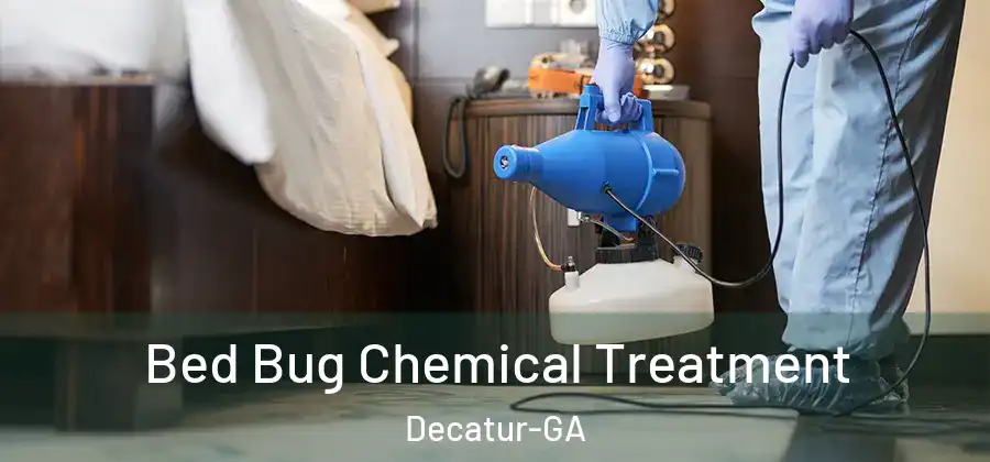 Bed Bug Chemical Treatment Decatur-GA