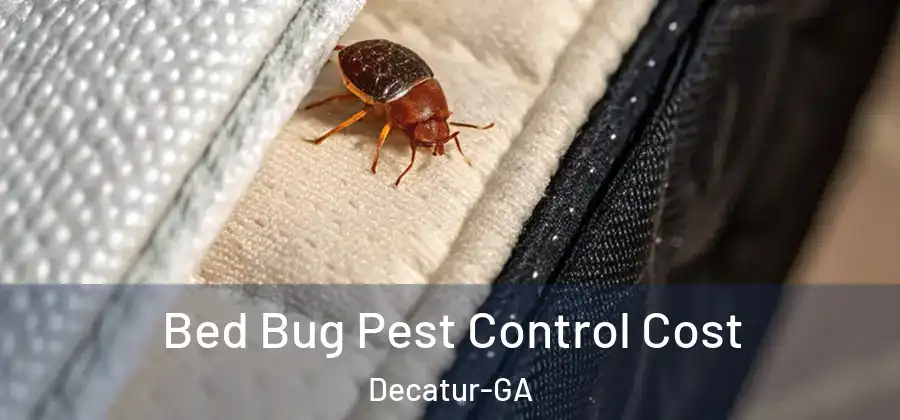 Bed Bug Pest Control Cost Decatur-GA