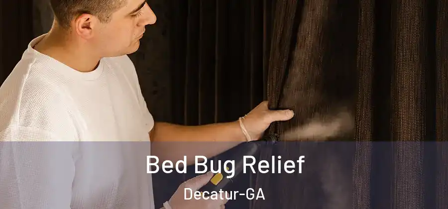 Bed Bug Relief Decatur-GA