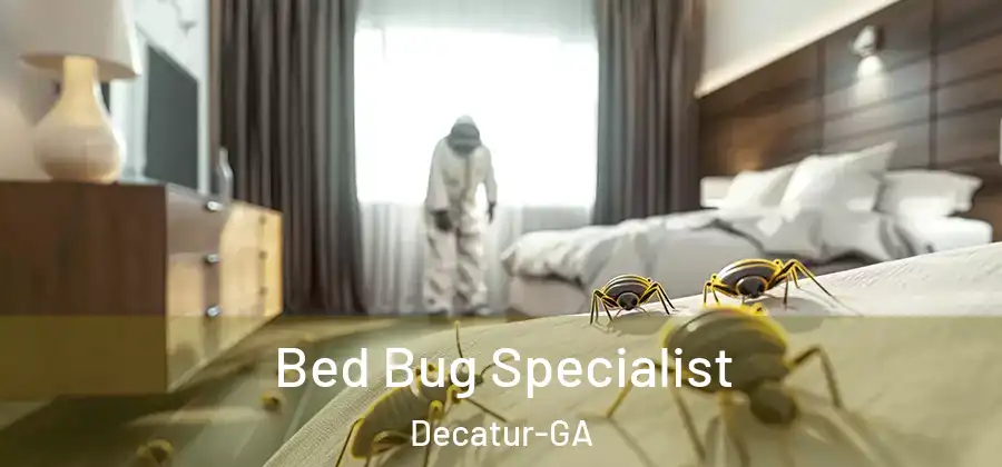 Bed Bug Specialist Decatur-GA