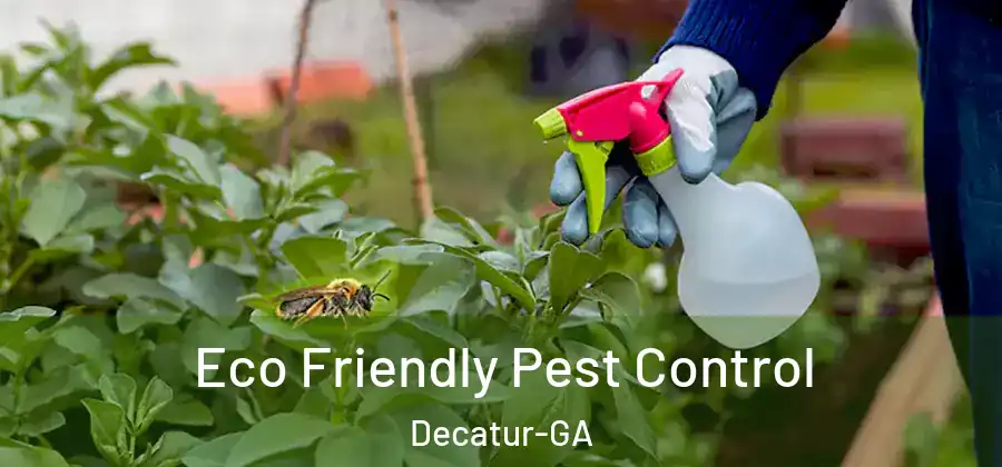 Eco Friendly Pest Control Decatur-GA