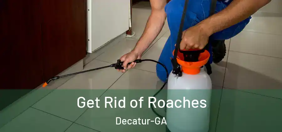 Get Rid of Roaches Decatur-GA
