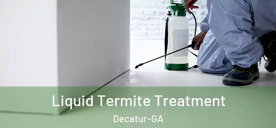 Liquid Termite Treatment Decatur-GA