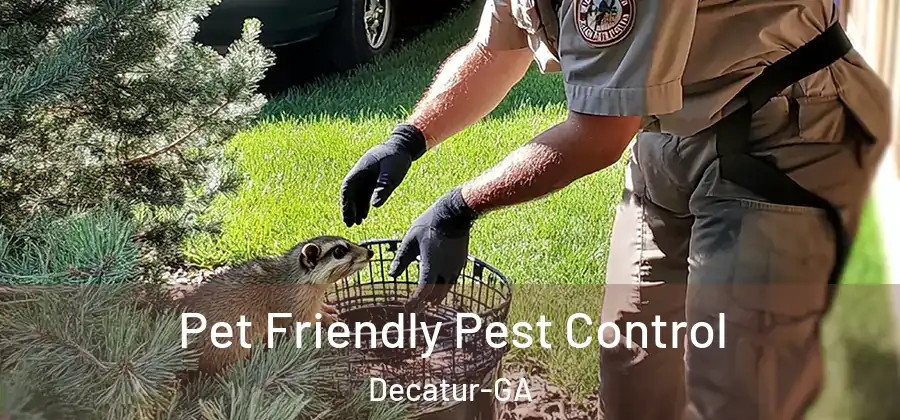 Pet Friendly Pest Control Decatur-GA