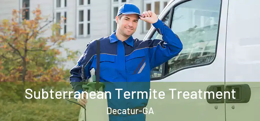  Subterranean Termite Treatment Decatur-GA